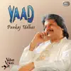 Pankaj Udhas - Yaad